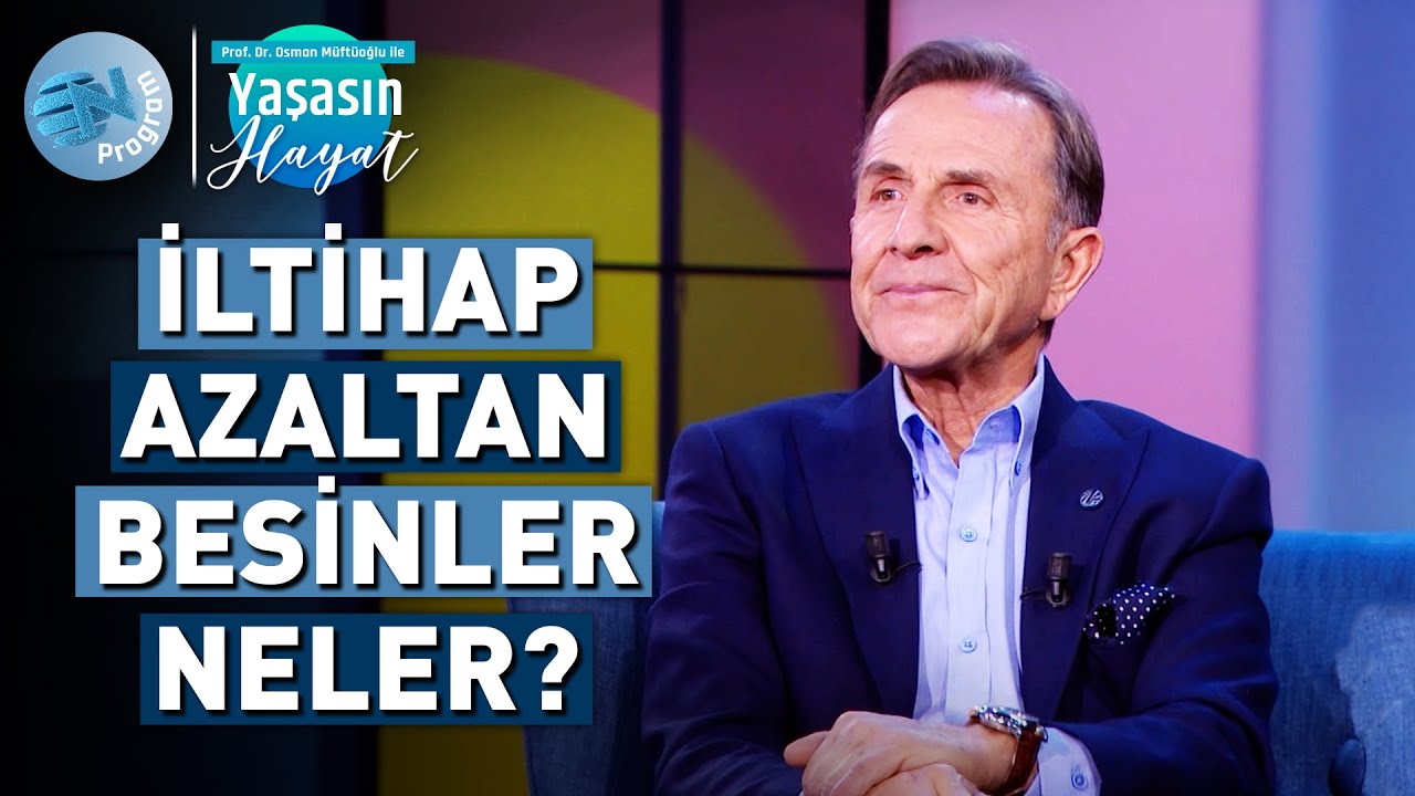Vücuttaki İltihabı Azaltmanın En Etkili Yolları! - @Osman Müftüoğlu ile Yaşasın Hayat