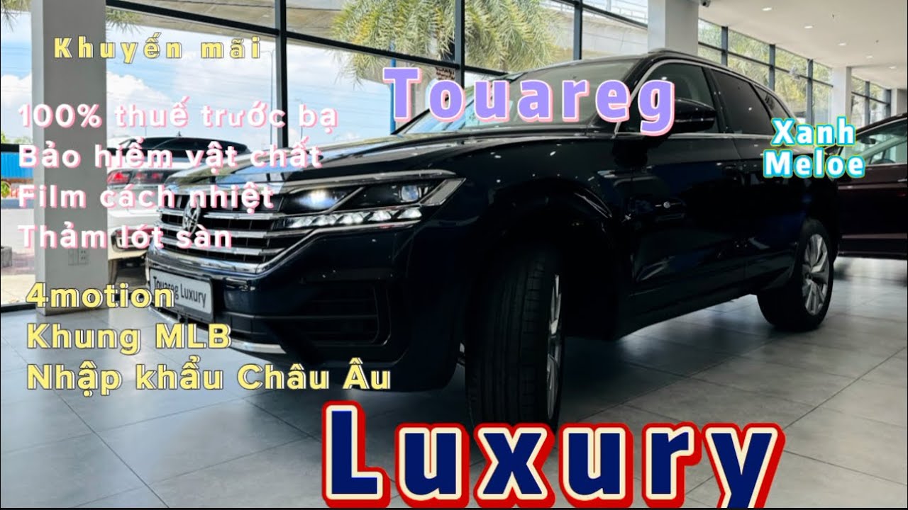 Volkswagen Touareg màu Xanh Meloe - Crystal Effect, còn đúng 2 xe toàn quốc