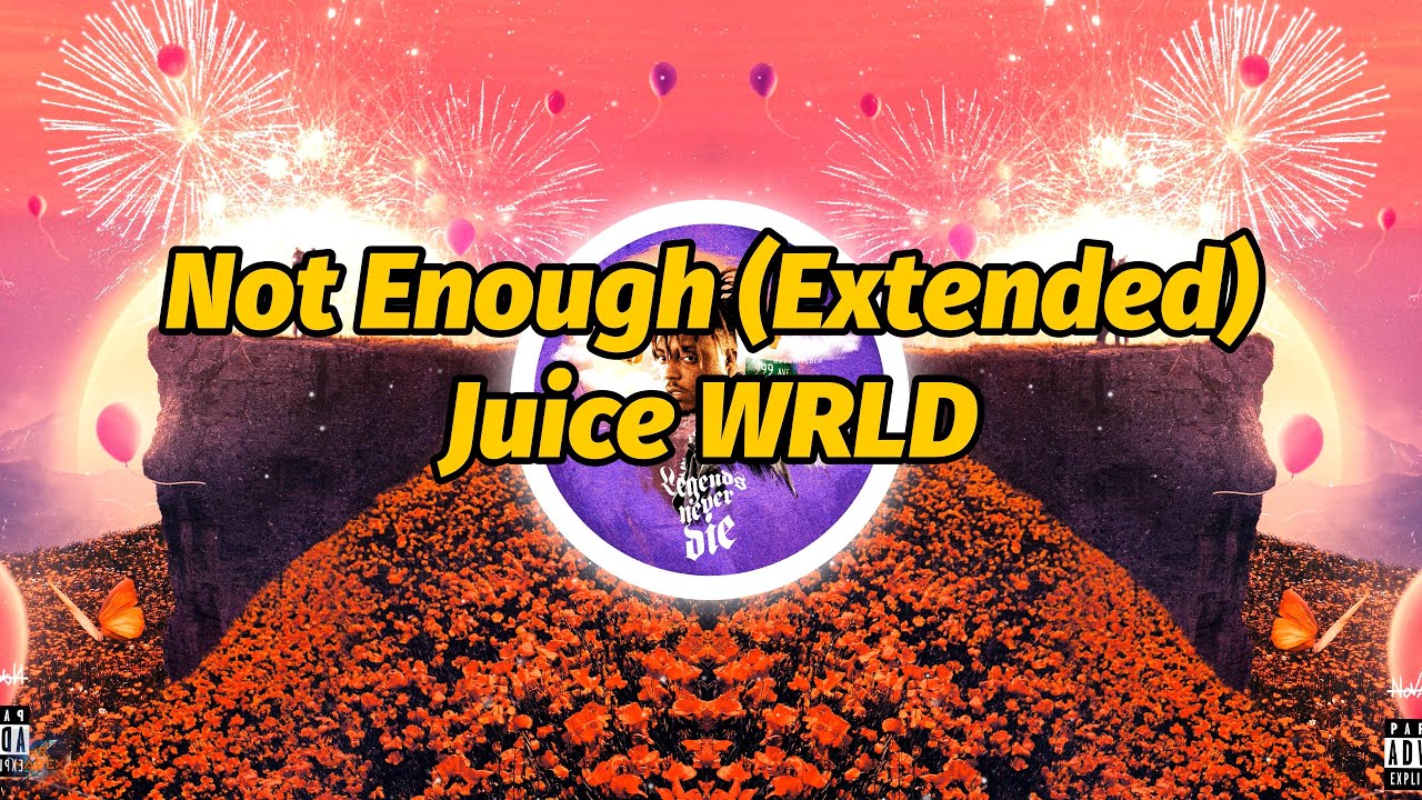 Juice WRLD - Not Enough (Extended) (Lyrics)