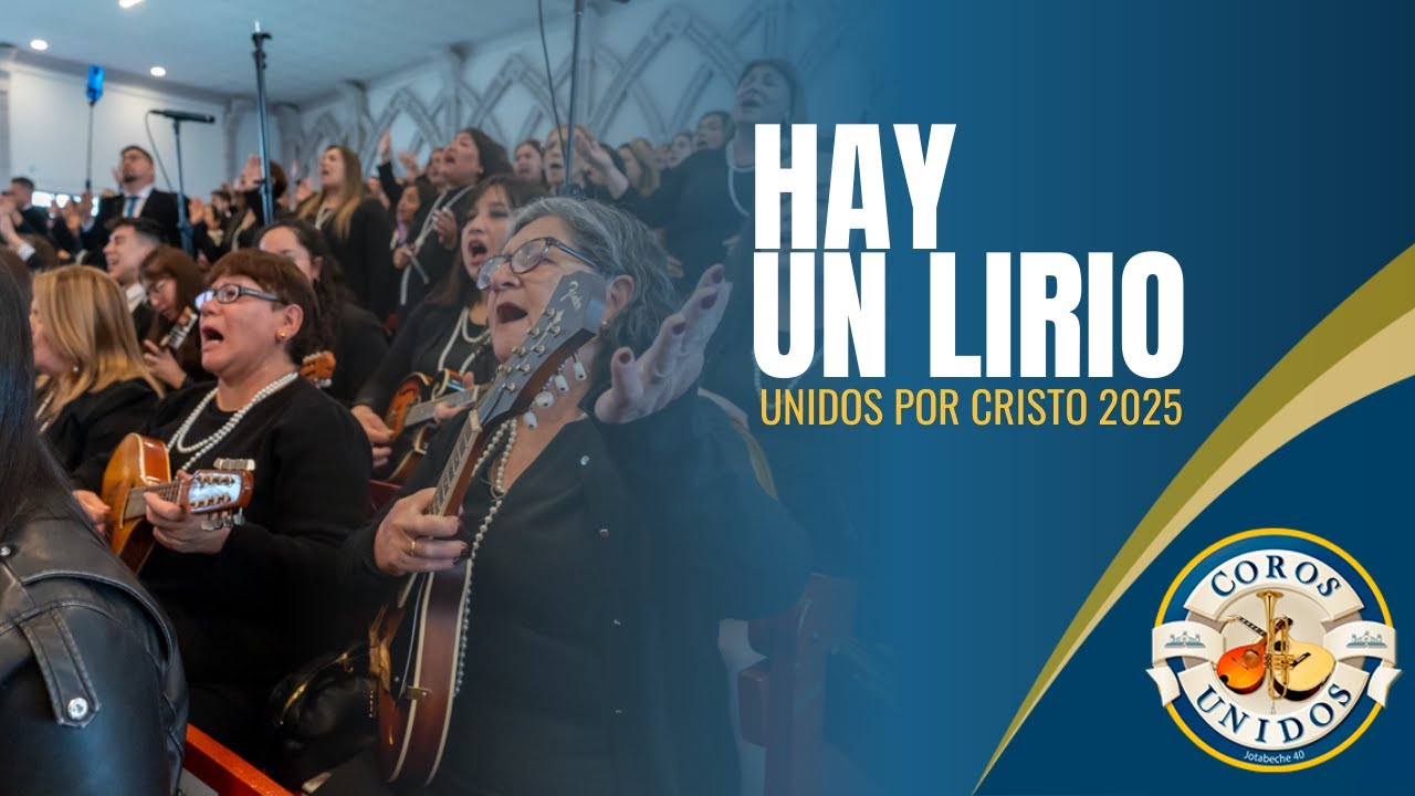 Hay un lirio | Coros Unidos | Unidos por Cristo 2025