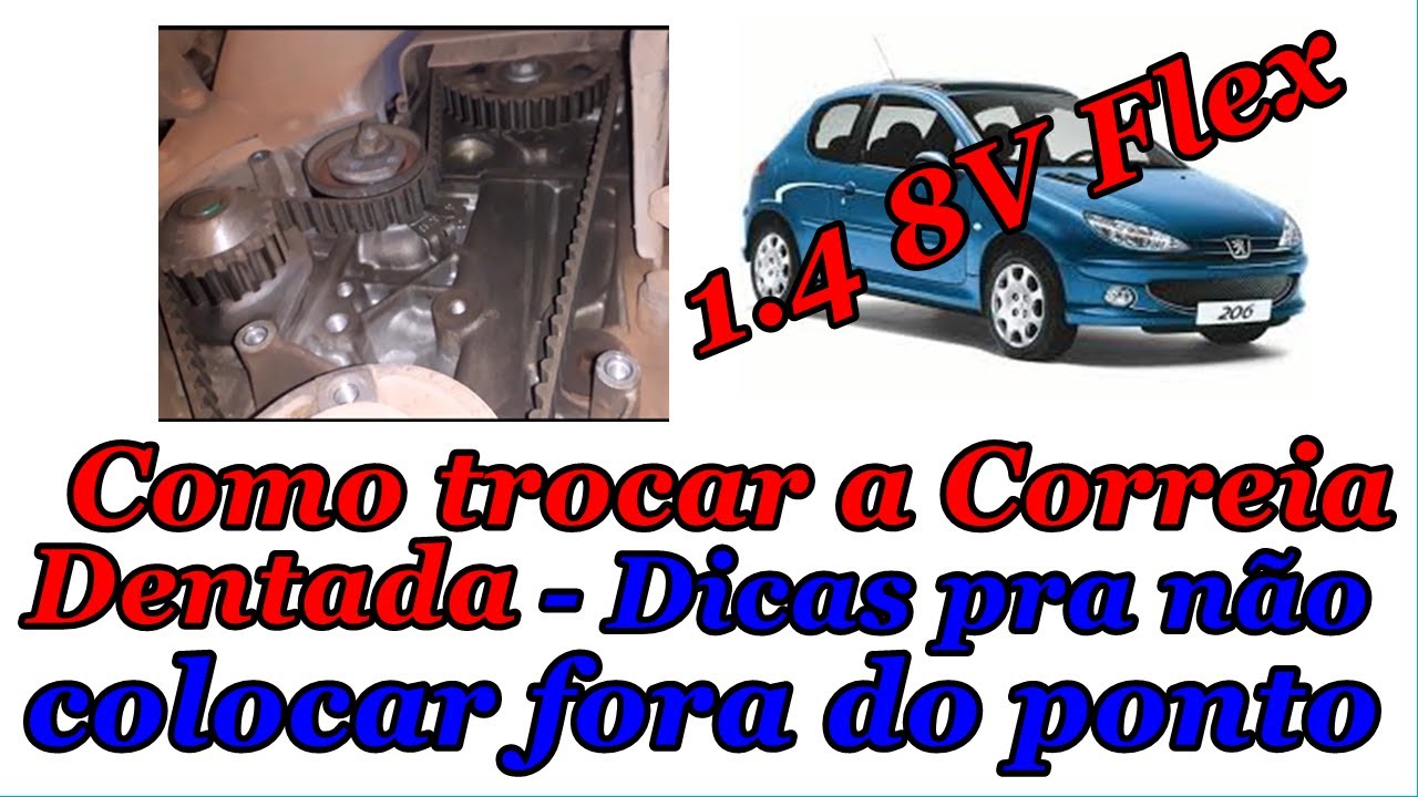 Como trocar a correia dentada do Peugeot 206 1.4 8V Flex - Dicas pra não colocar fora do ponto