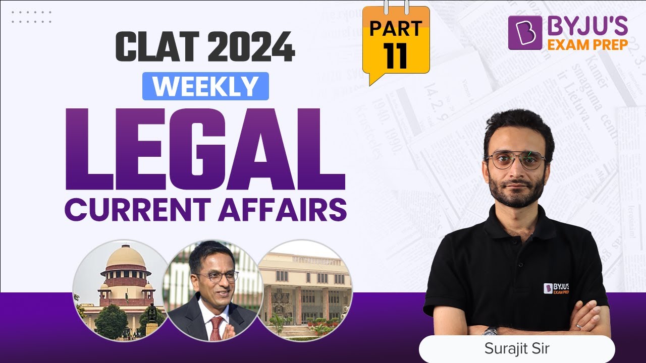 Weekly Legal Current Affairs | CLAT 2024 Legal Aptitude Preparation | Part 11 | CLAT Exam