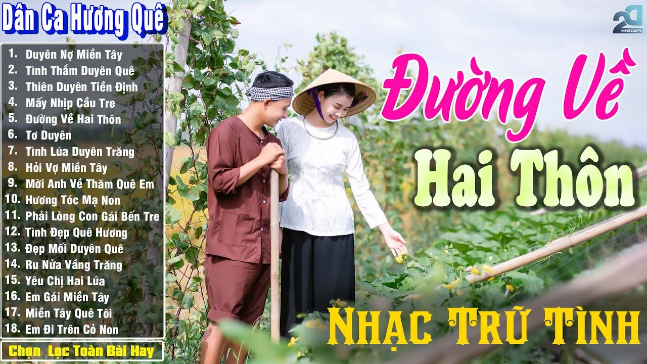 Đường Về Hai Thôn ➤ Nhạc Trữ Tình Dân Ca Quê Hương Miền Tây Hay Nhất ➤ Dân Ca Miền Tây Chọn Lọc