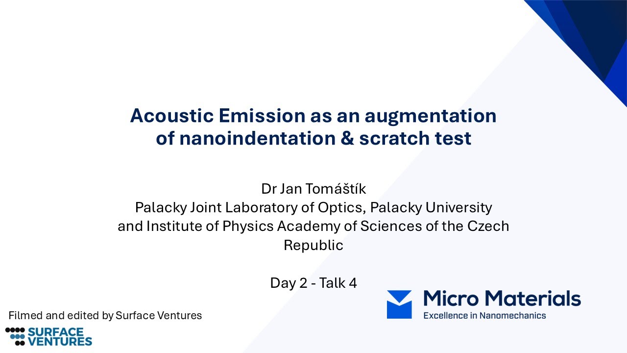 Talk 4   Dr Jan Tomáštík   Acoustic Emission as an augmentation of nanoindentation & scratch test