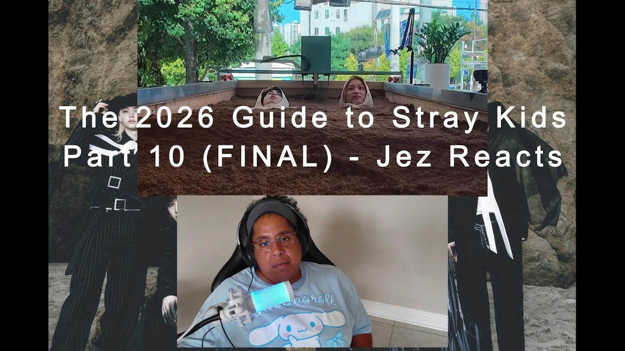 Jez Reacts - The 2026 Guide to Stray Kids Part 10 Outro & My Thoughts on the Group