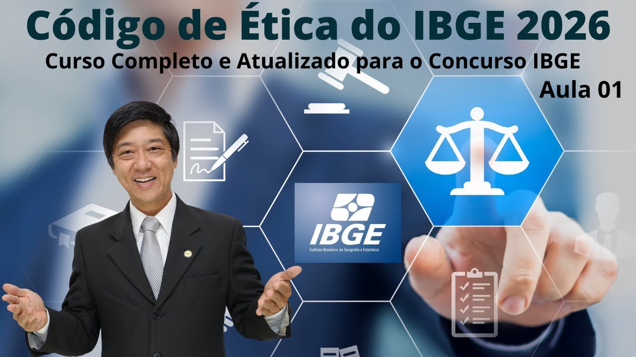 Código de Ética IBGE 2026 - Aula 01 - Regras Deontológicas - I a IV - Eduardo Tanaka - AULAS GRÁTIS