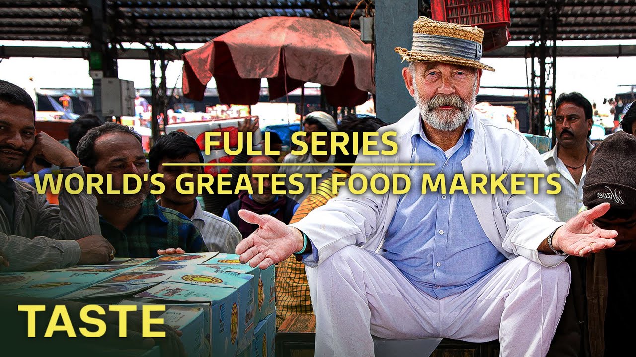 World's Greatest Food Markets | Full Series