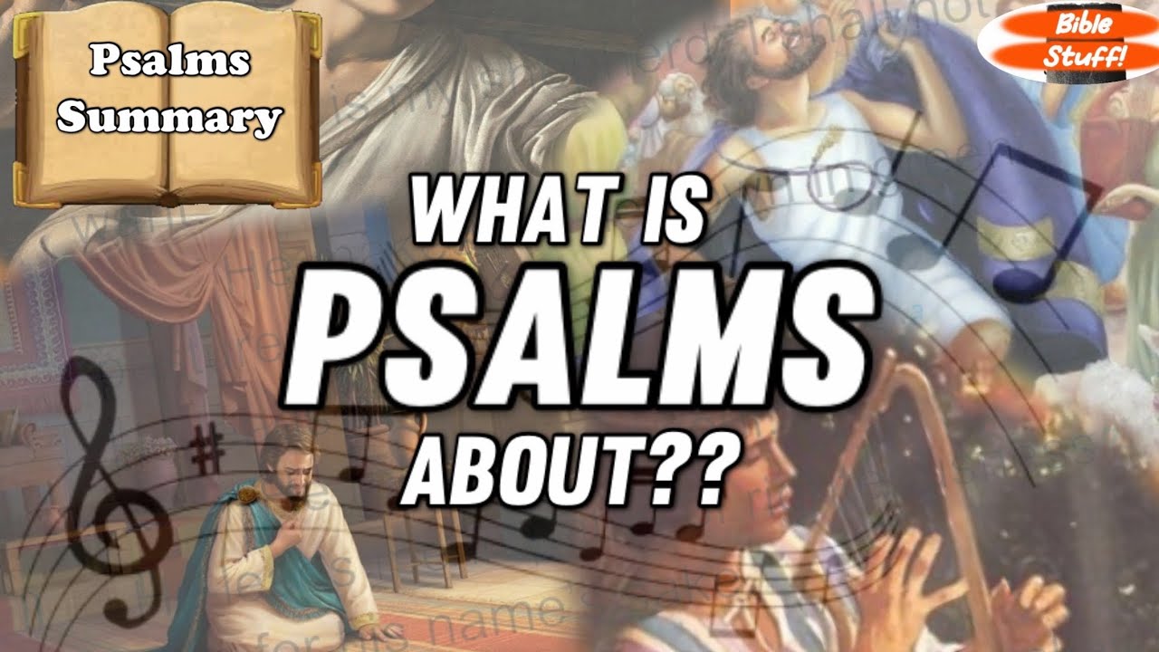 What is Psalms about? (Summary of the book of Psalms)