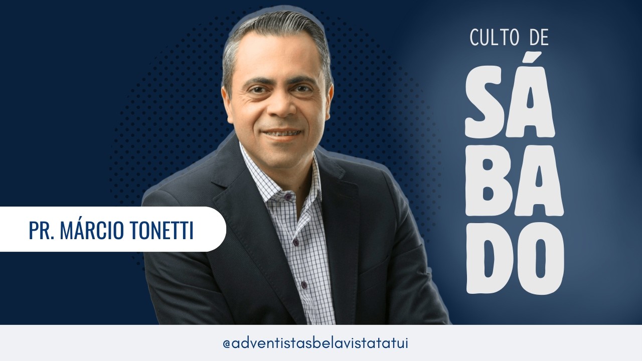 Culto de Sábado | Pr. Márcio Tonetti