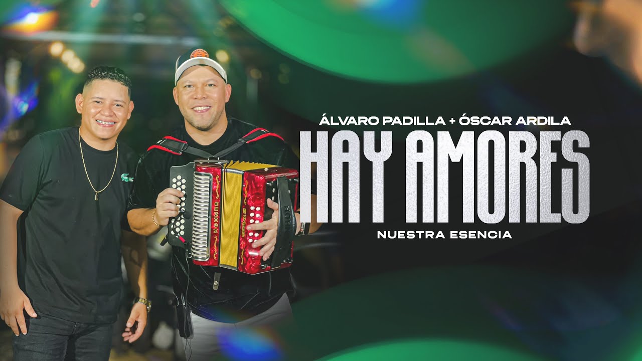 Hay amores - Álvaro Padilla - Óscar Ardila