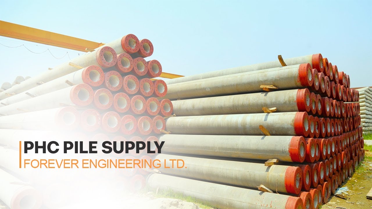 PHC Pile In Bangladesh | PHC Pile Supply | Forever Engineering Ltd
