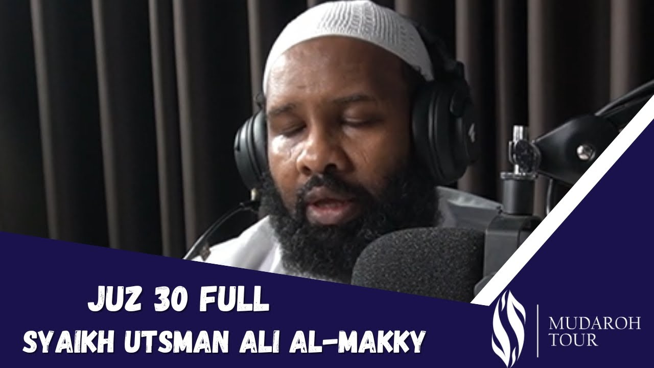 Murottal Al-Quran | Juz 30 | Syeikh Utsman Sholih Ali Al-Makky