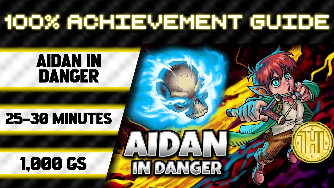 Aidan in Danger 100% Achievement Walkthrough * 1000GS in 25-30 Minutes *
