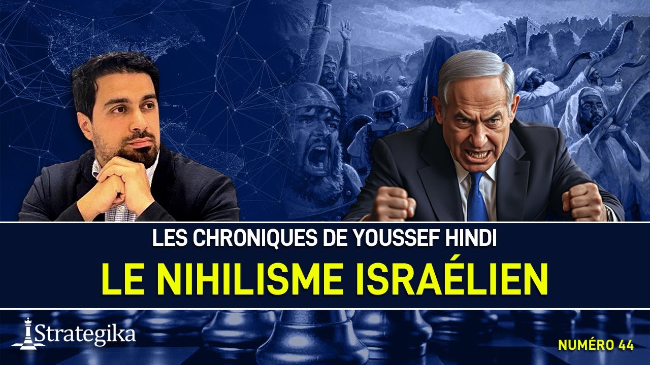 Le nihilisme israélien - Youssef Hindi #44