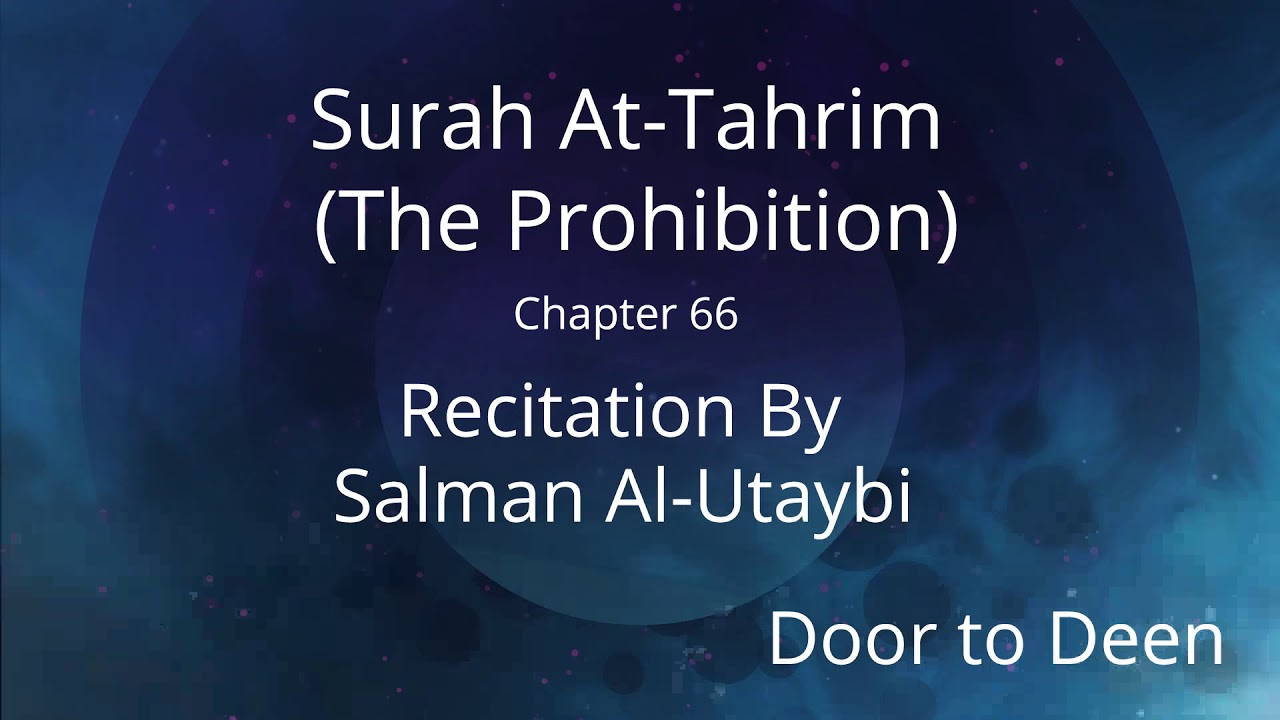 Surah At-Tahrim (The Prohibition) Salman Al-Utaybi Quran Recitation