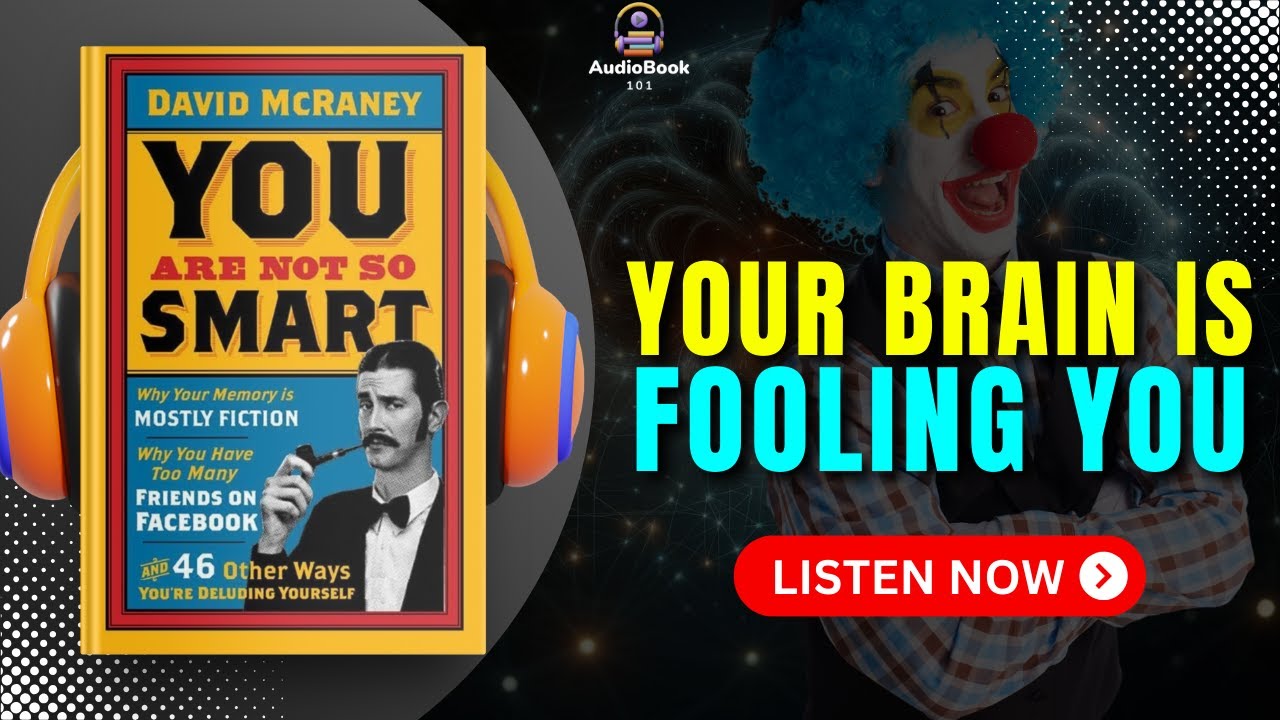 YOU Are Not So SMART Audiobook | Book Summary | Audiobook 101