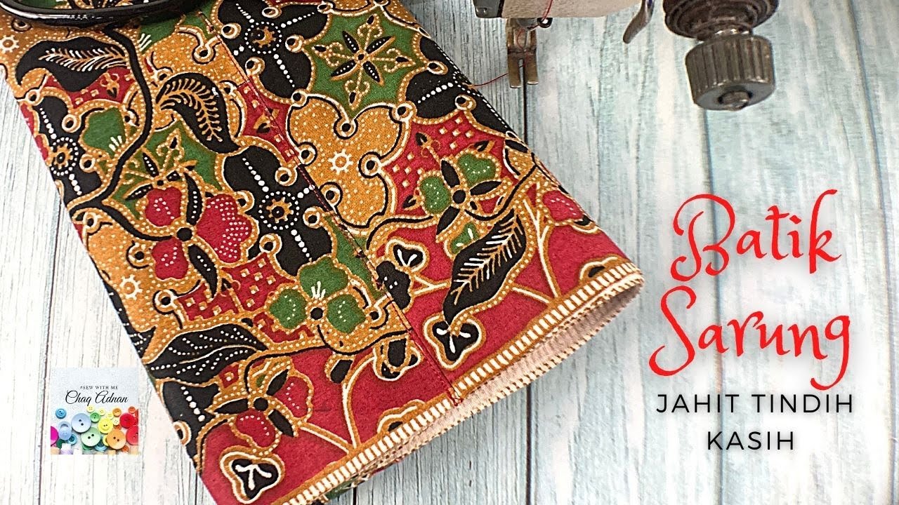 Batik Sarung, Jahit Tindih Kasih, Cara Jahit