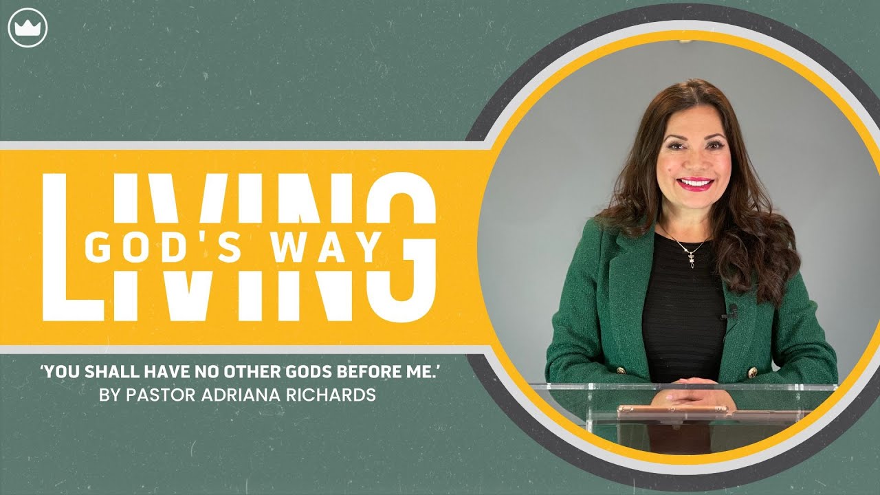 You Shall Have No Other Gods Before Me | Pastor Adriana Richards