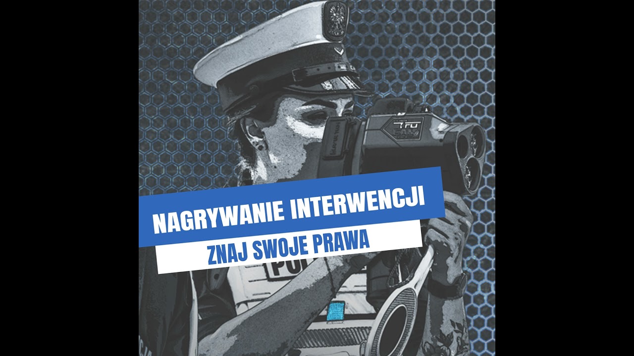 Nagrywanie interwencji policyjnych.