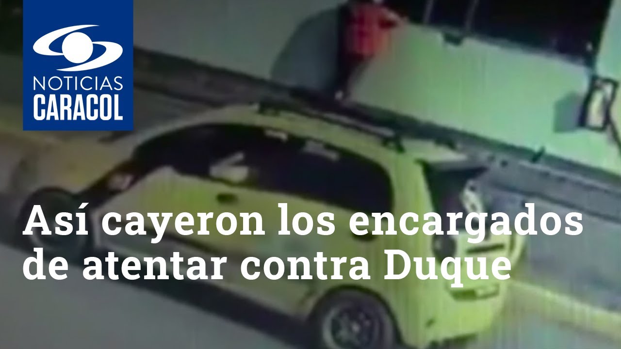 Así cayeron los encargados de atentar contra el presidente Duque