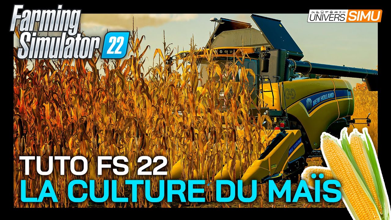 TUTO FARMING SIMULATOR 22 : Comment cultiver et utiliser le MAÏS