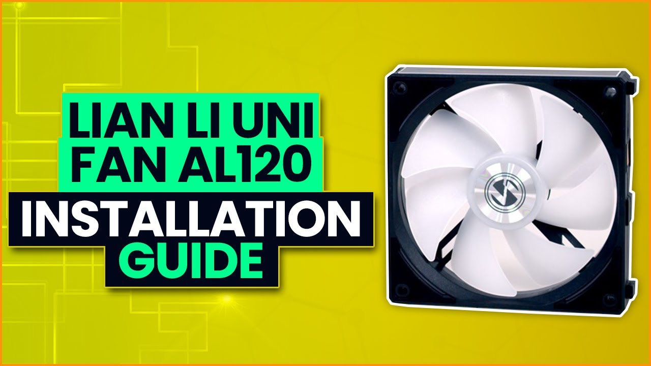 New Lian Li UNI FANS AL120 - Overview & Setup