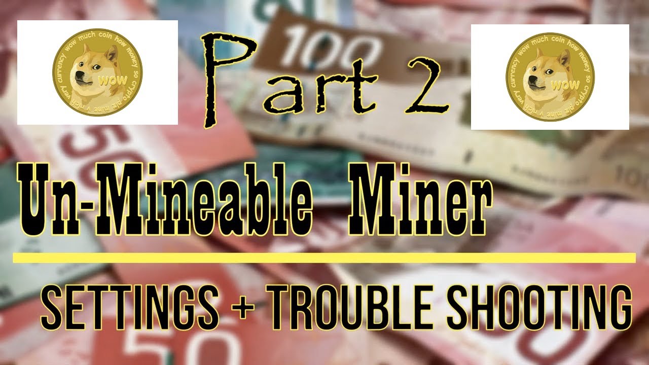Sirant Presents: Un-Mineable Miner Settings and Troubleshooting! Mine Doge Coin Free! Live Payout!