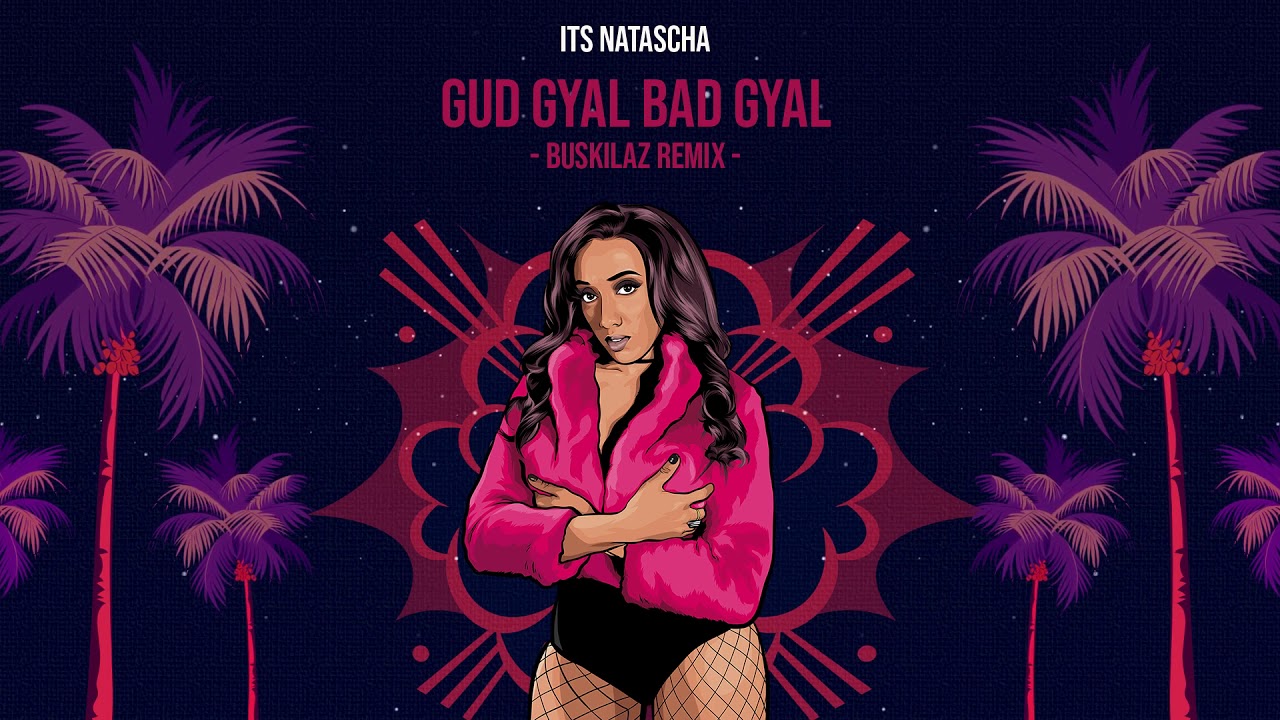 #dancehall&nbsp;#buskilaz&nbsp;#basshall  Its Natascha - Gud Gyal Bad Gyal (Buskilaz Remix)