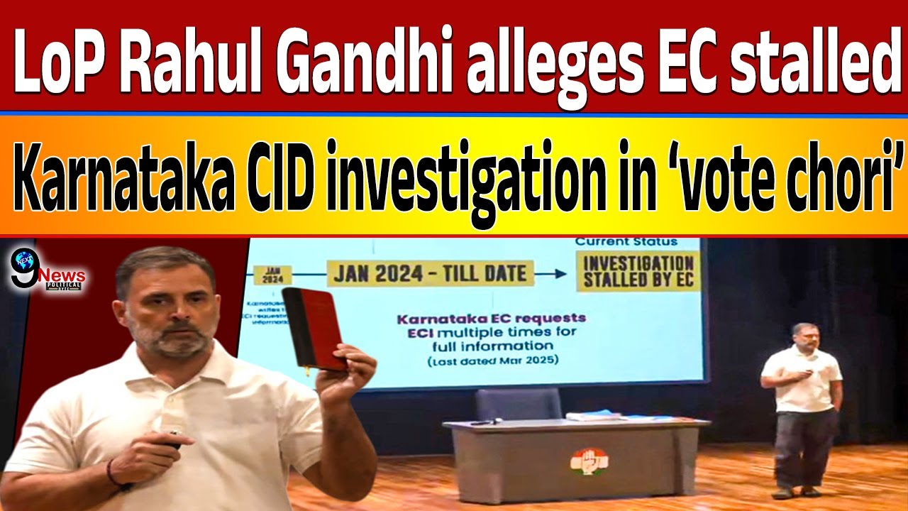 LoP Rahul Gandhi alleges EC stalled Karnataka CID investigation in &lsquo;vote chori&rsquo;10 months, 18 letter&rdquo;
