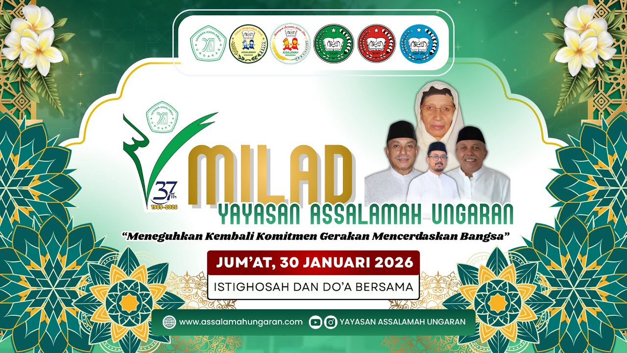 MILAD KE -37 YAYASAN ASSALAMAH UNGARAN | ISTIGHOSAH & DOA BERSAMA | JUMAT, 30 JANUARI 2026