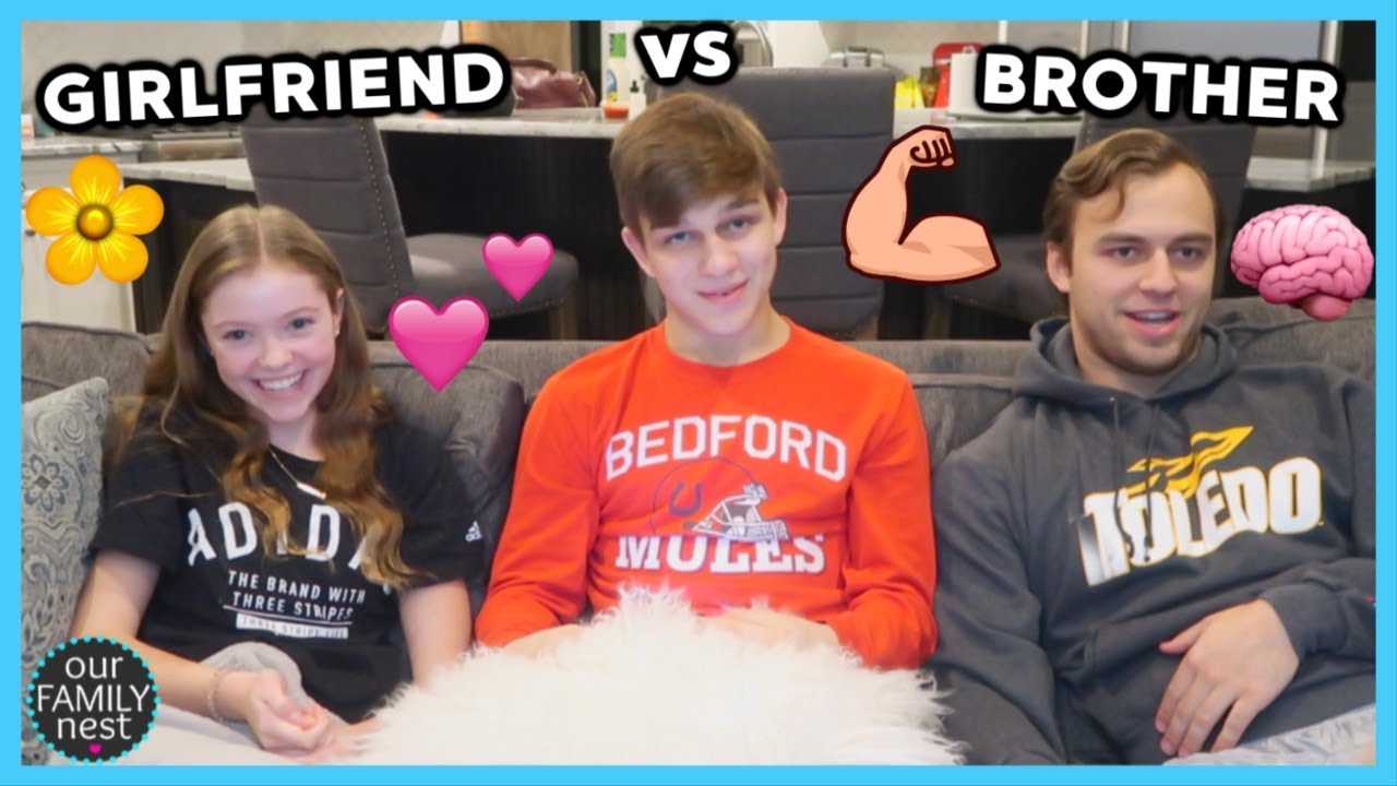 GIRLFRIEND VS BROTHER ~ WHO KNOWS EACH OTHER BEST?