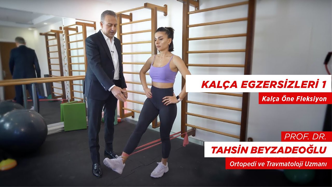 Prof. Dr. Tahsin Beyzadeoğlu ile Kalça Egzersiz Programı –  Kalça Öne Fleksiyon