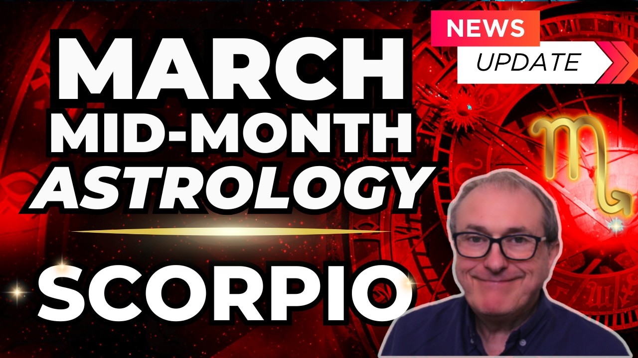 Scorpio Forecast | March Mid-Month Astrology Update!