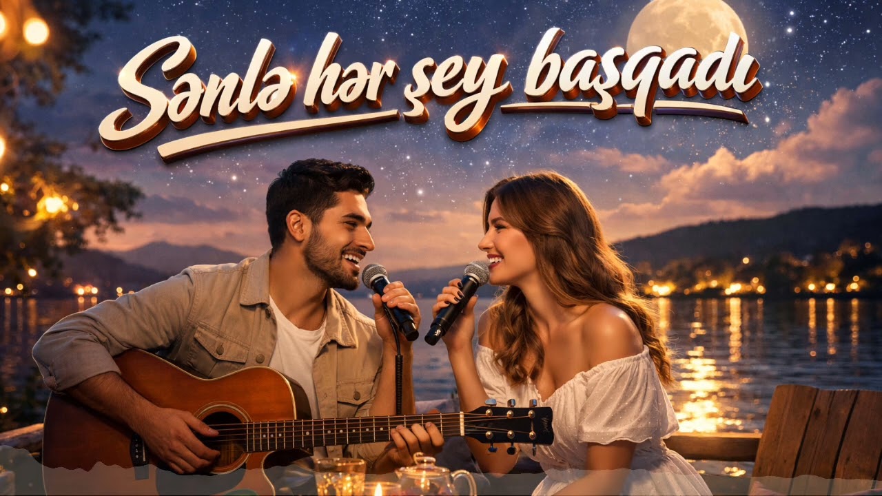 Sənlə Hər Şey Başqadı &ndash; Romantik Duet Mahnı | Yeni Azərbaycan Mahnısı 2026