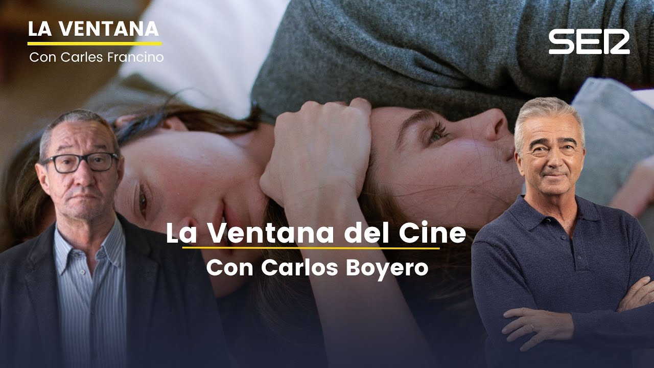 La Ventana del Cine con Carlos Boyero | 'Valor sentimental', dos horas 