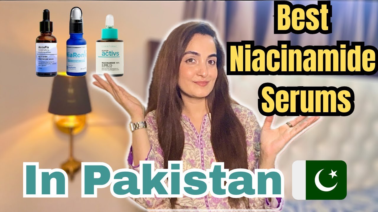 3 TOP NIACINAMIDE SERUMS IN PAKISTAN ✨