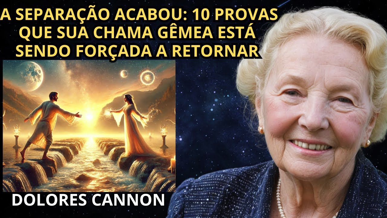 💥 O FIM DA ESPERA sua Chama Gêmea retorna porque o destino exige! | DOLORES CANNON