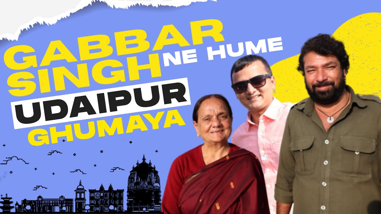 GABBAR SINGH ke saath Udaipur Darshan | Part 4 | Chhattisgarh to Rajasthan