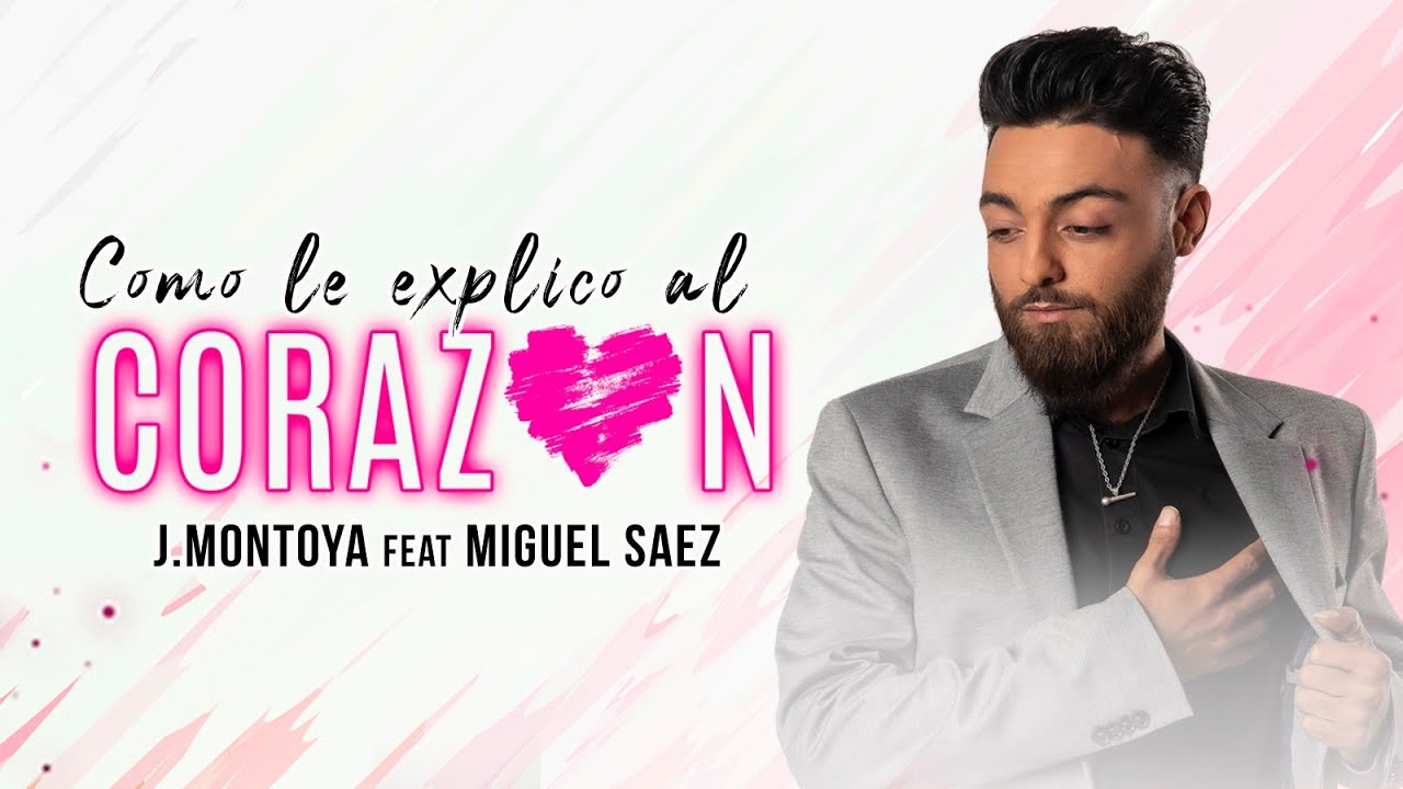 Como Le Explico Al Corazón -  J.Montoya feat Miguel Sáez