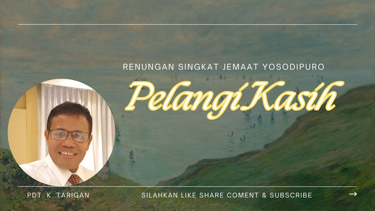 Renungan Singkat Jemaat Yosodipuro I Pelangi Kasih I Pdt  K  Tarigan