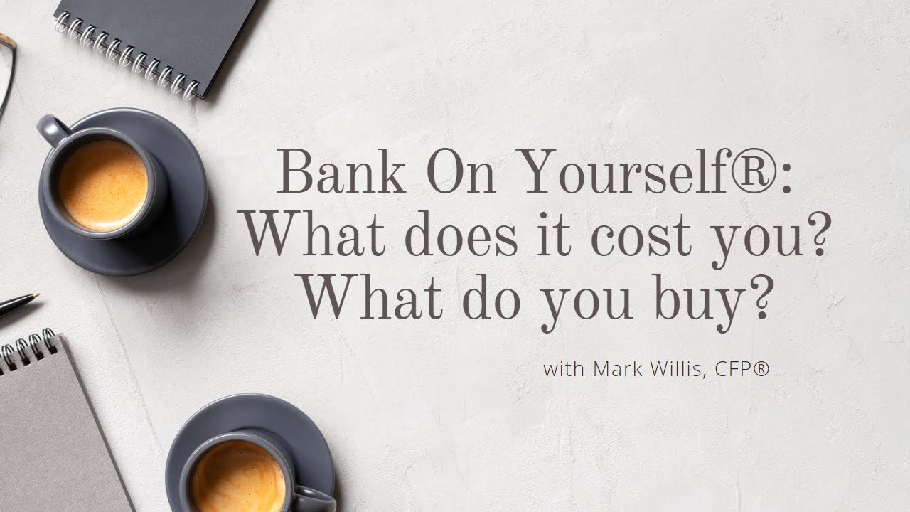 Bank On Yourself® | What Does it Cost You AND What Do You Buy?