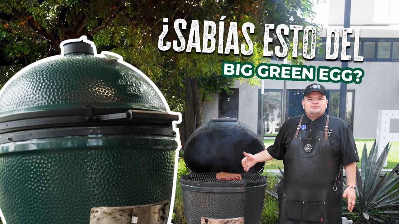 Conoce TODO sobre tu asador Big Green Egg