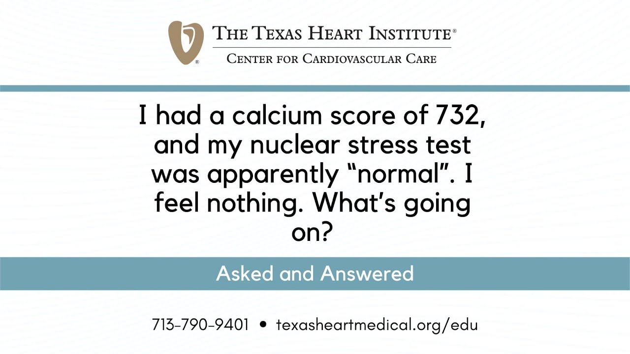 I had a calcium score of 732, and my nuclear stress test was apparently &ldquo;normal&rdquo;. I feel nothing...