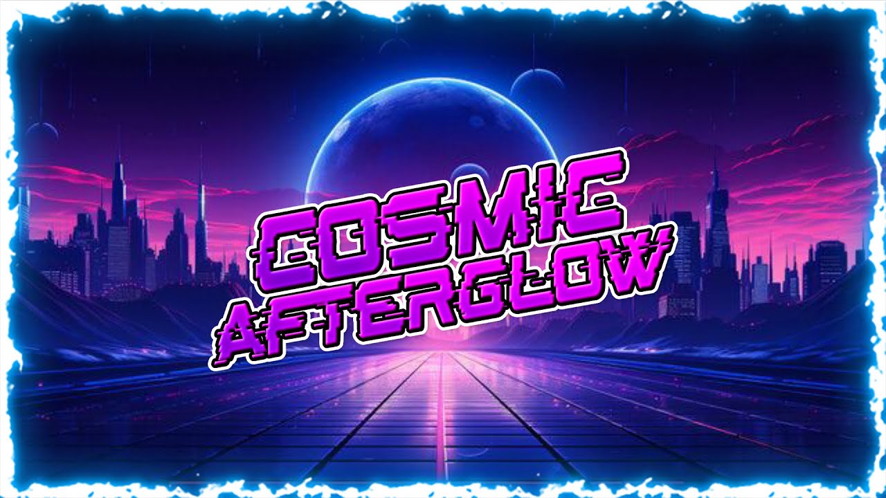 Cosmic Afterglow / Retrowave Mix