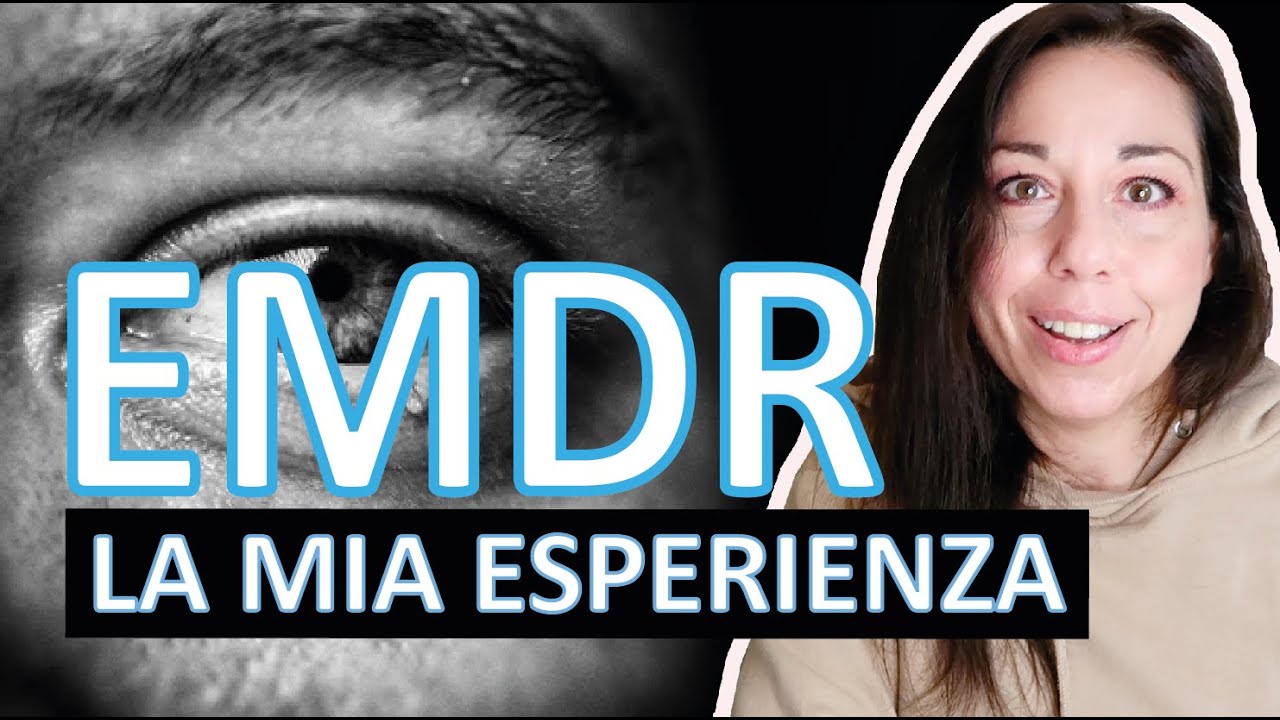 TERAPIA EMDR per Traumi - Cosa è, come funziona, controindicazioni: esperienza personale | Therapy