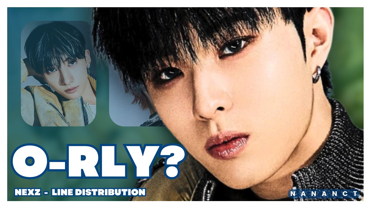 NEXZ - O-RLY? | Line Distribution
