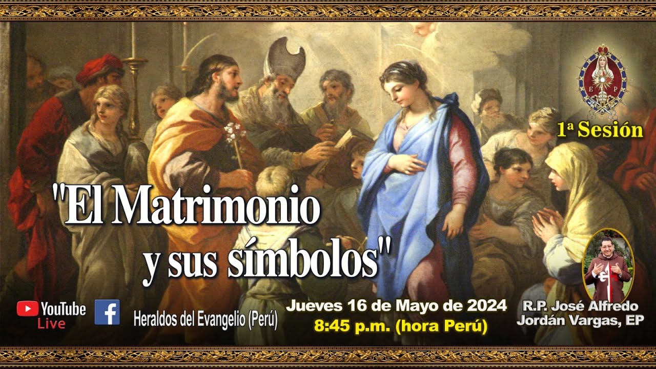 ⚜️ EL MATRIMONIO y sus SÍMBOLOS ⚜️ Curso de Perseverancia | Primera Sesión | Mayo 2024