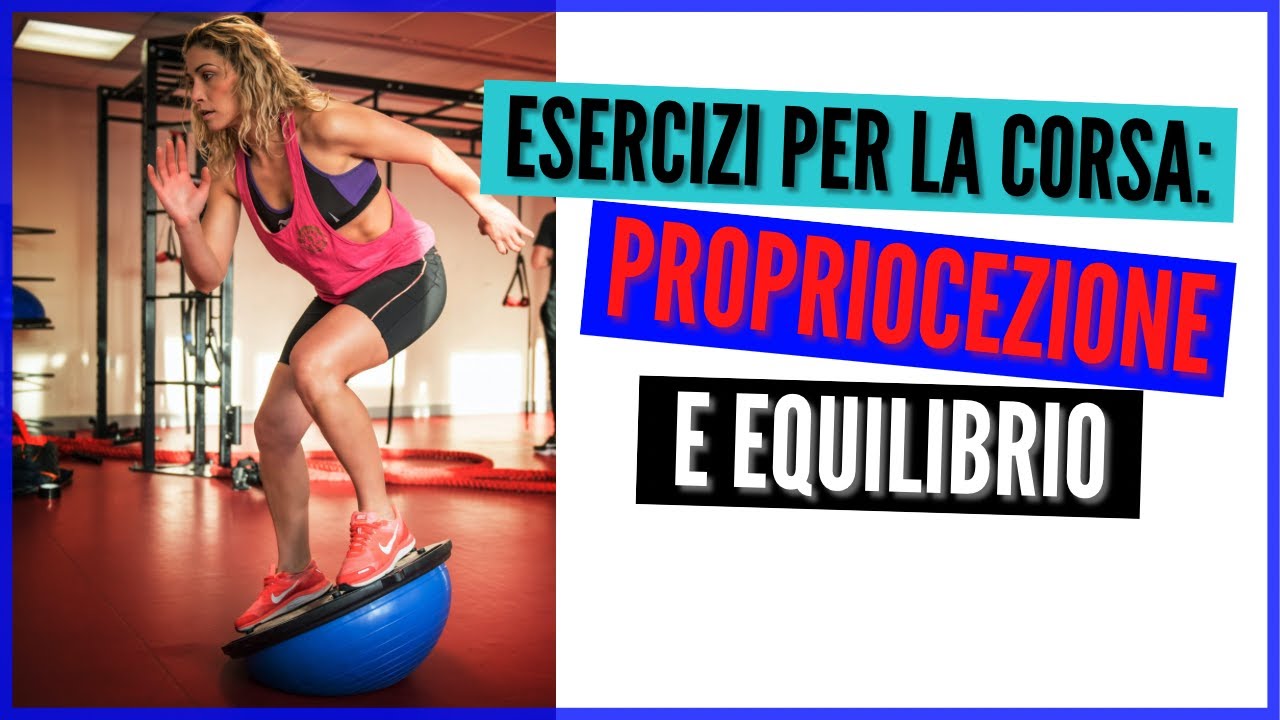 Esercizi di propriocezione e come allenate l'equilibrio