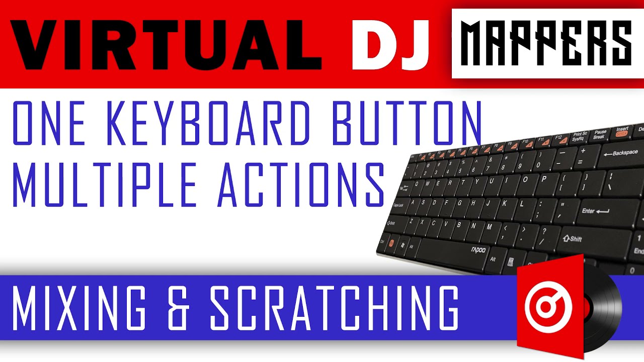 Scratch and Mix with Virtual DJ Keyboard Mappers | Multiple actions per button scratching and mixing
