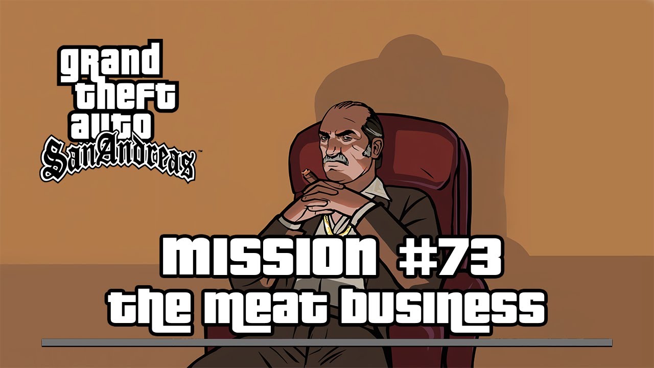 GTA San Andreas - Mission #73 : The meat business - [ Walkthrough ]